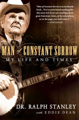   Man of Constant Sorrow：This haunting bluegrass melody weaves tales of woe and longing with intricate banjo picking.